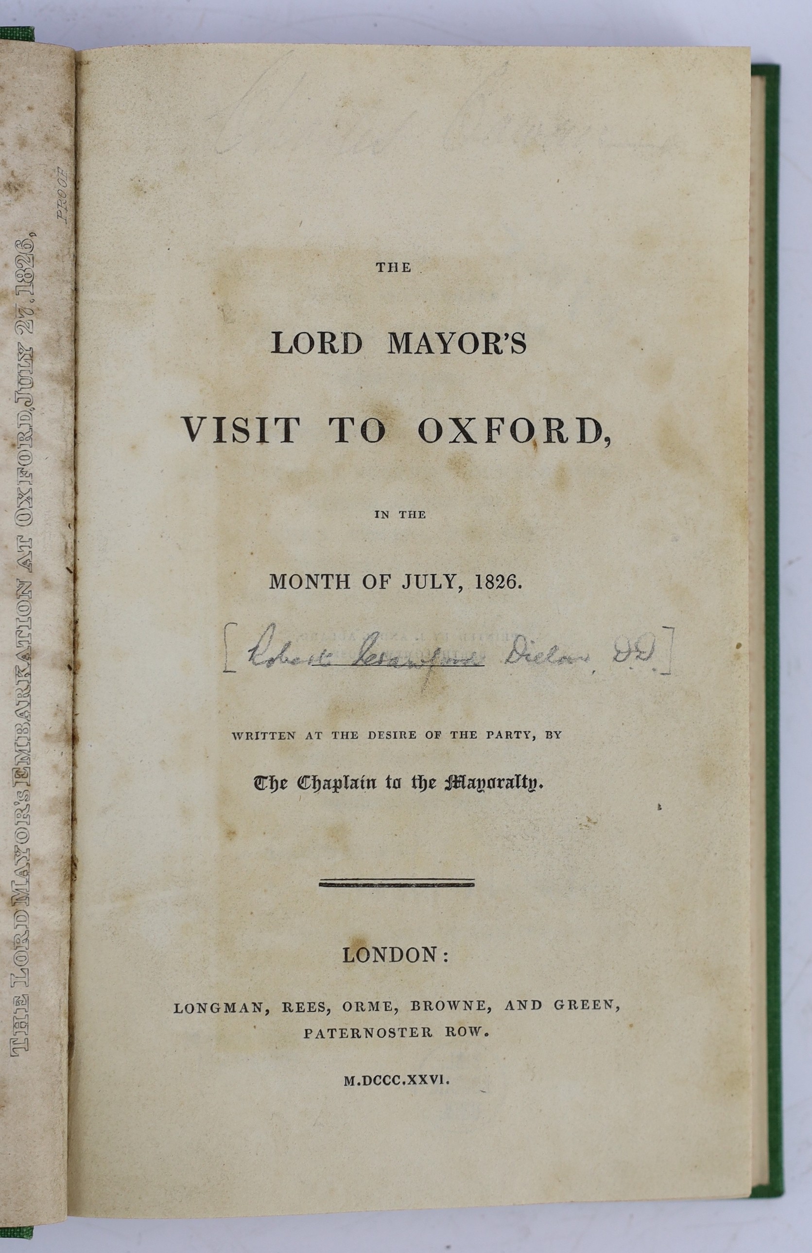 OXON: (Dillon, Rev. Robert Crawford). The Lord Mayor's Visit to Oxford, in the month of July, 1826. Written at the desire of the party, by the Chaplain to the Mayoratty. 2 plates; rebound cloth, sm. 8vo. 1826
